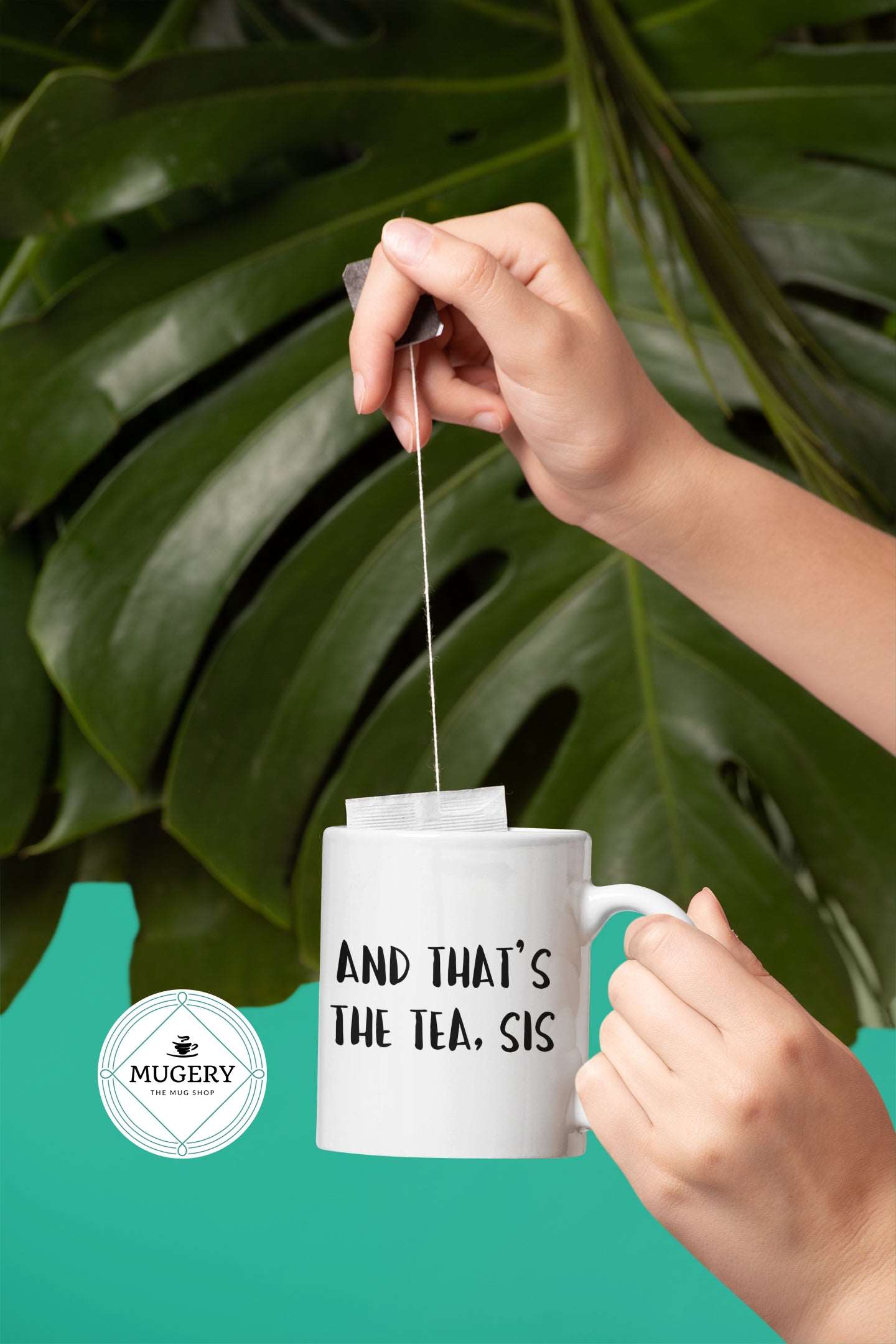 And That's The Tea Sis Mug