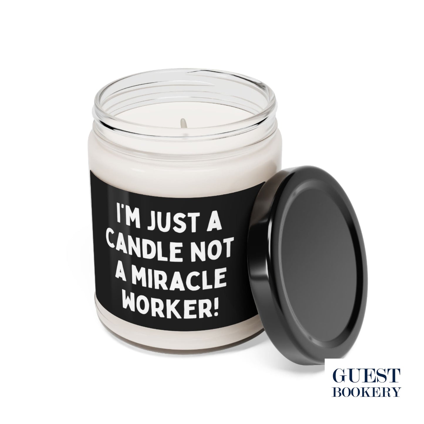 I'm Just a Candle, Not a Miracle Worker Candle