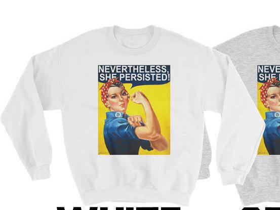 Nevertheless She Persisted Sweatshirt