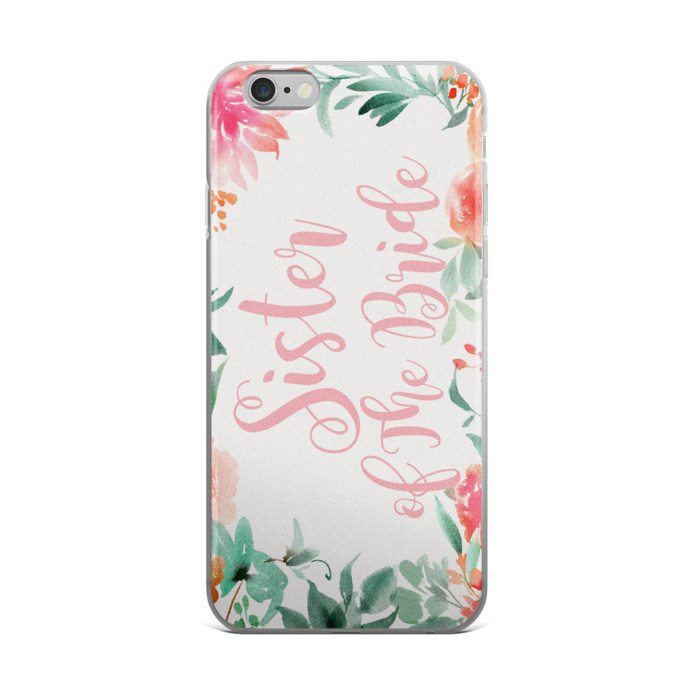 Sister of the Bride Floral Phone Case