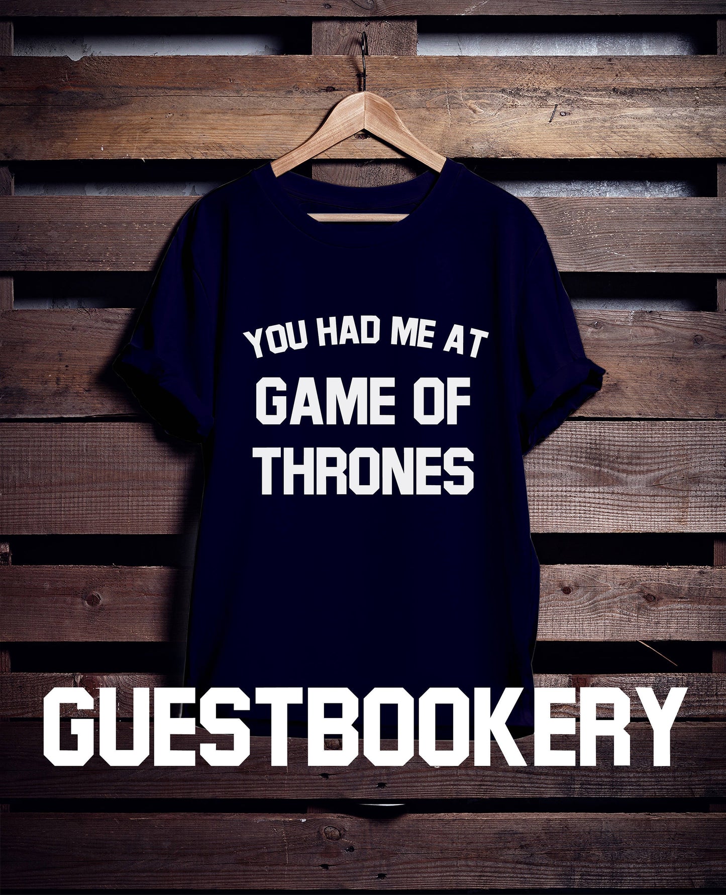 You Had Me At Game of Thrones Shirt T-Shirt