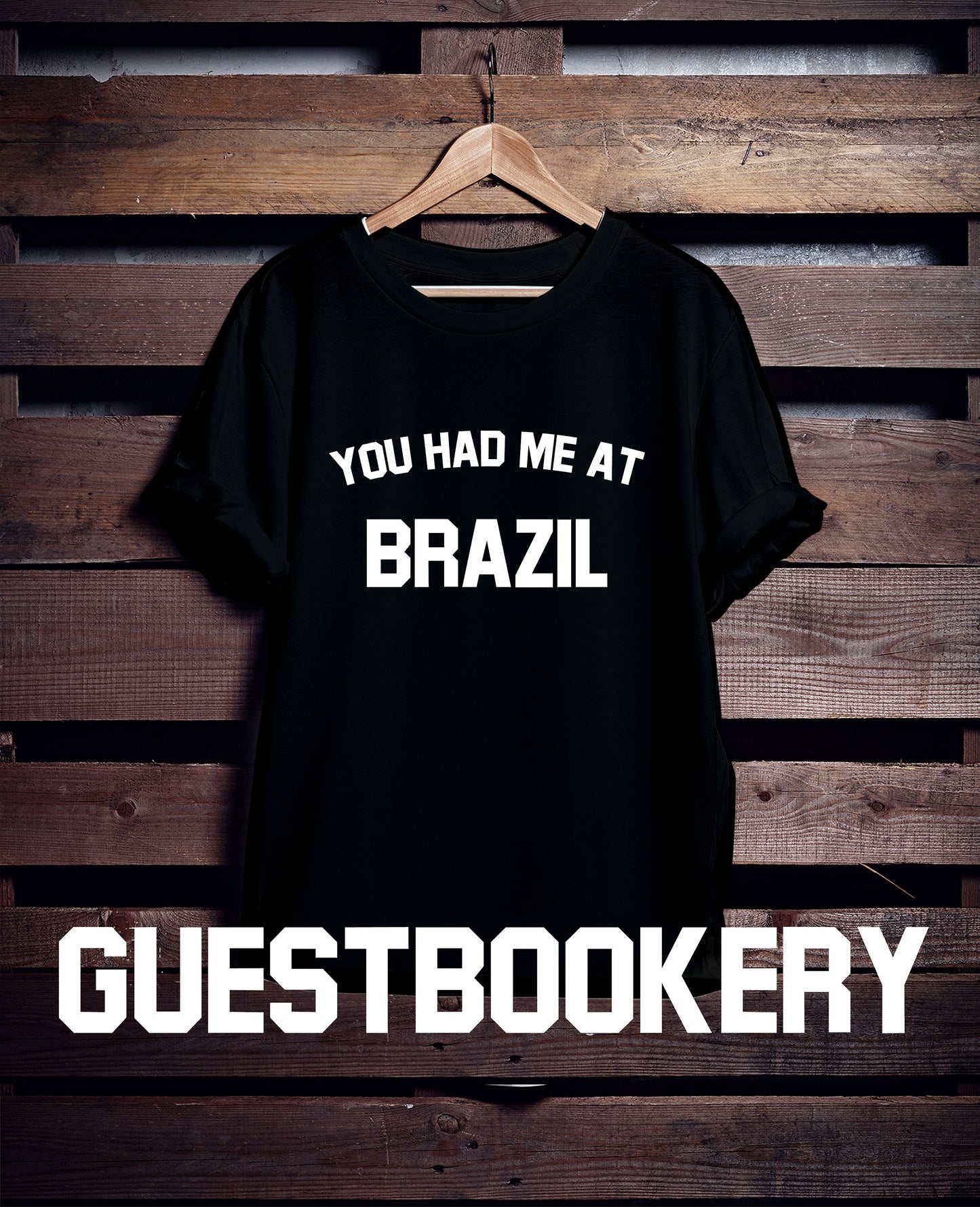 You Had Me At Brazil T-Shirt