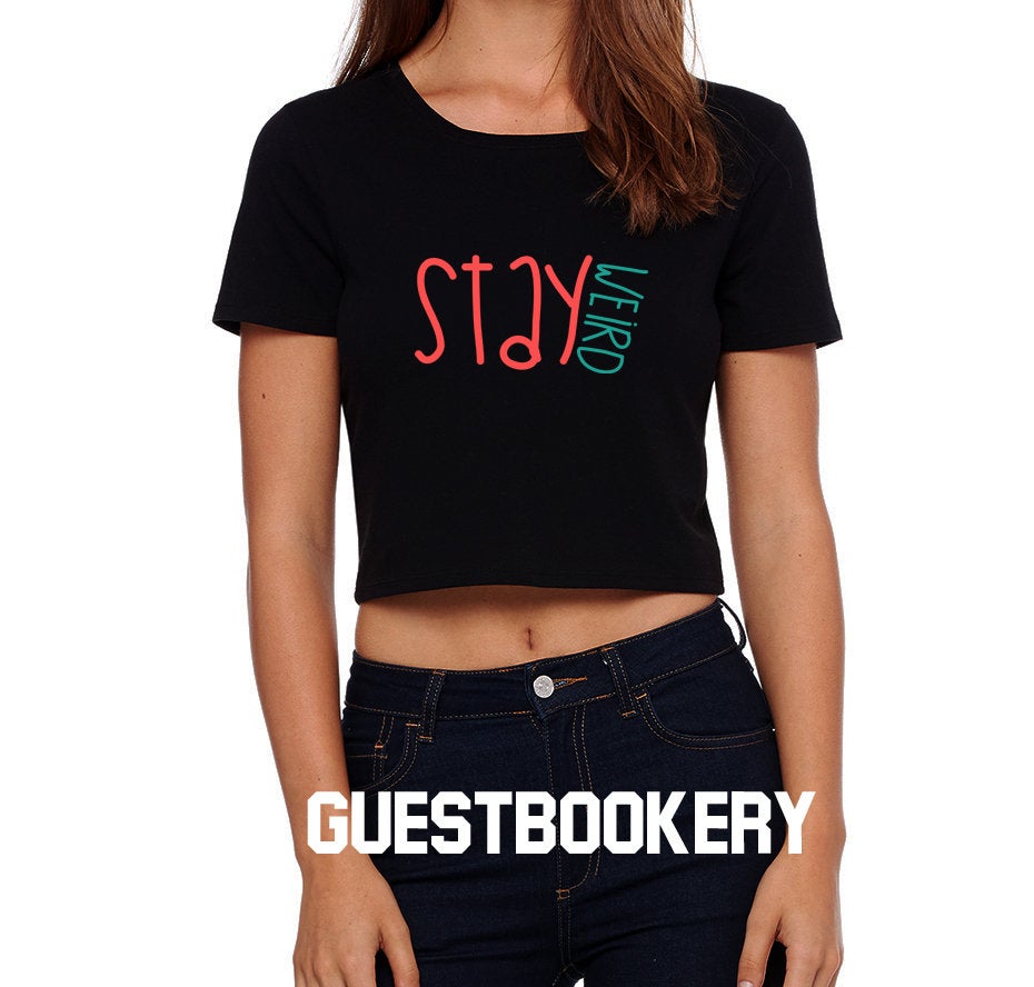 Stay Weird Crop Top