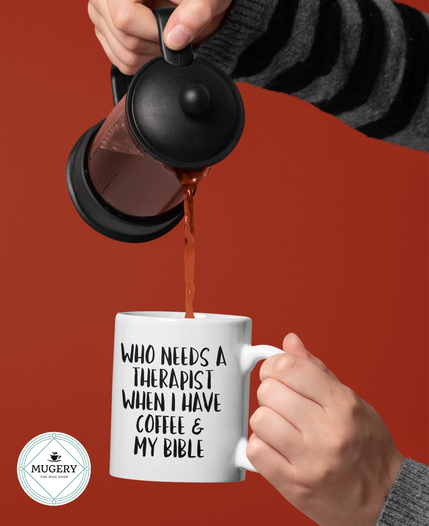 Who Needs A Therapist When I Have Coffee and My Bible Mug