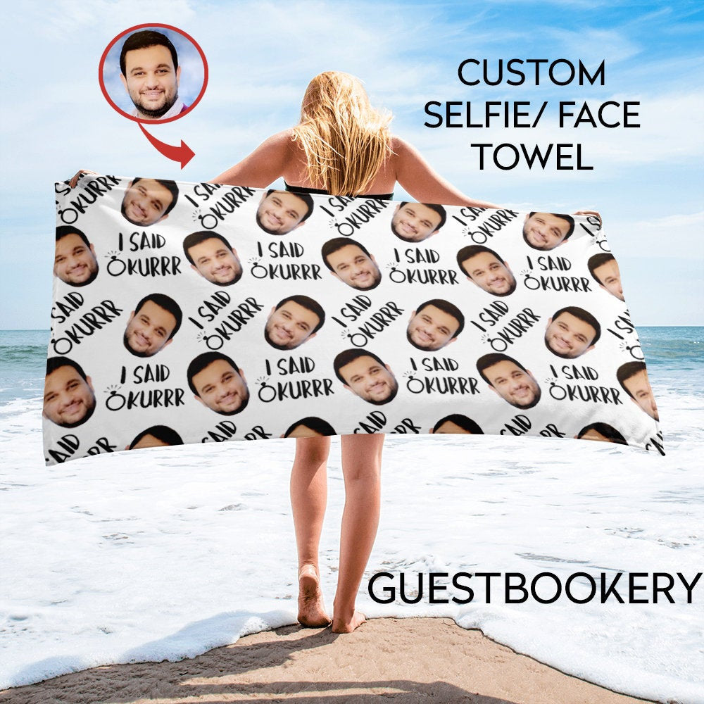 Custom Faces Towel - I Said Okurrr