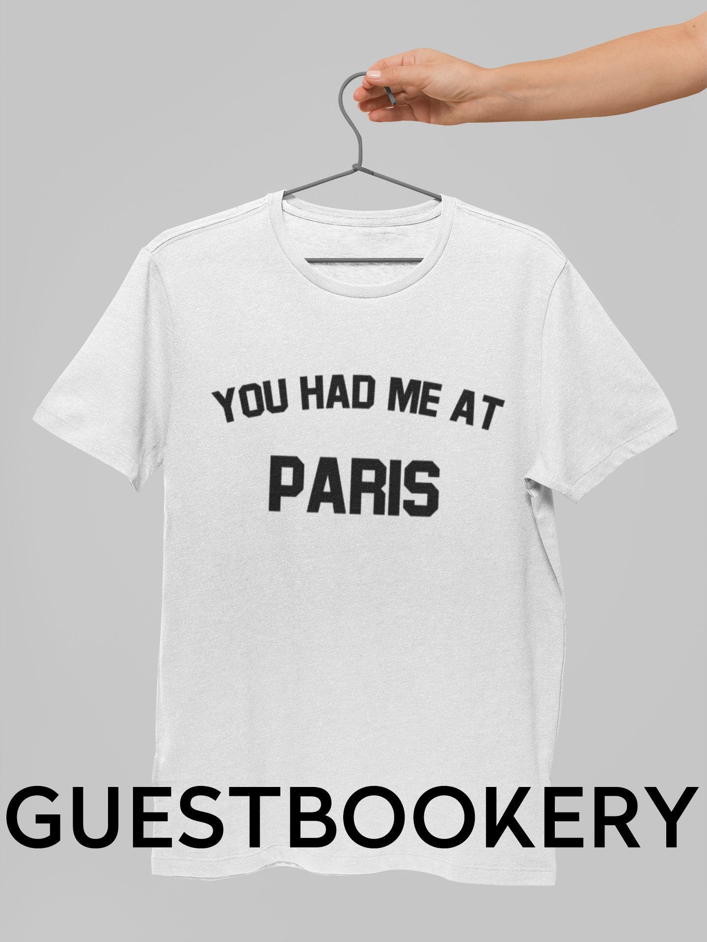 You Had Me At Paris T-Shirt