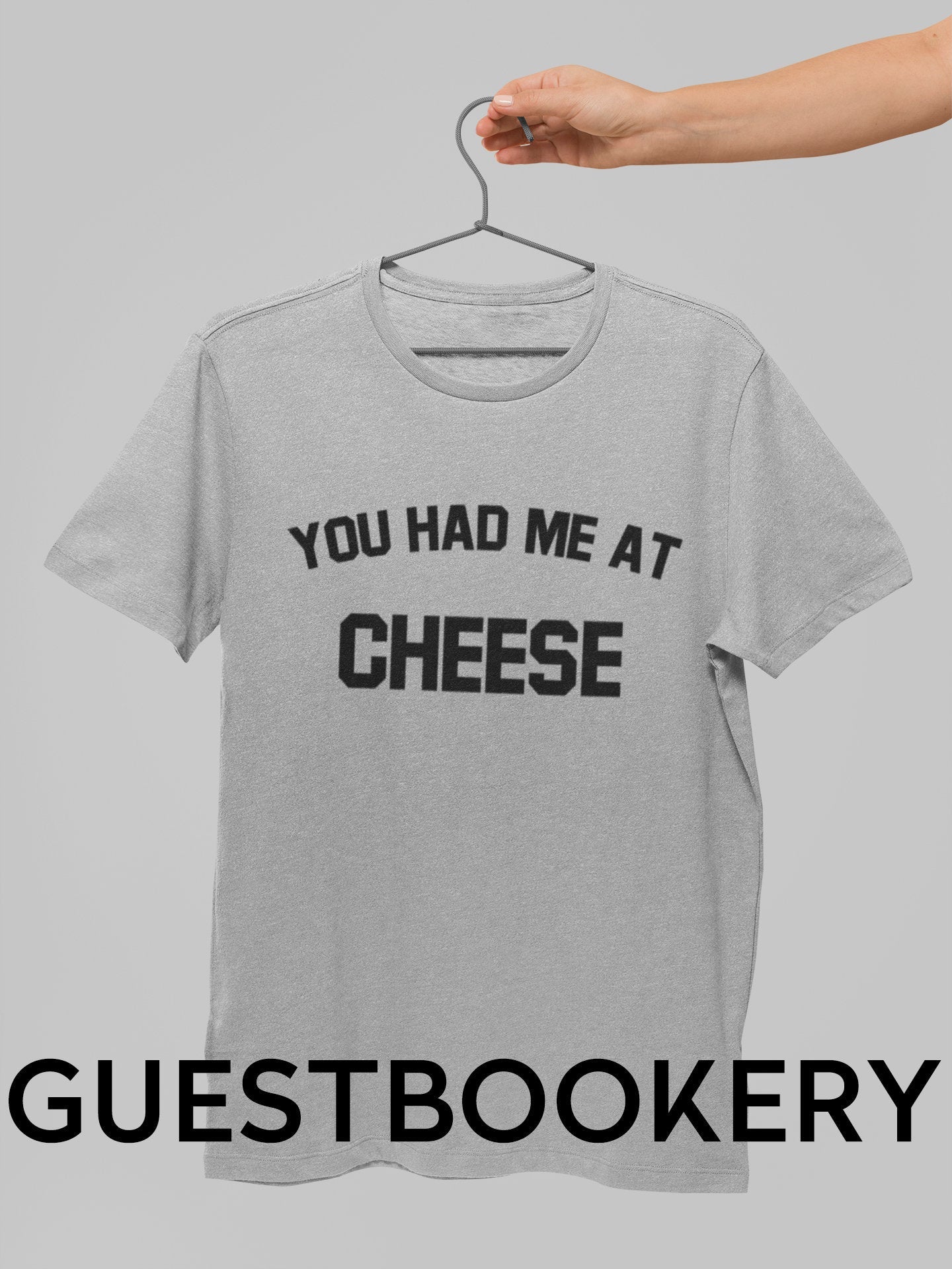 You Had Me At Cheese T-Shirt
