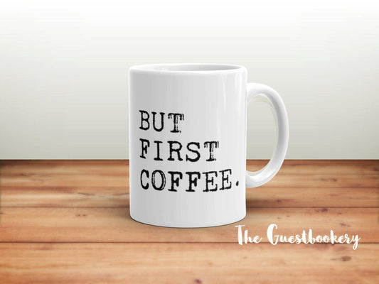 But First Coffee Mug