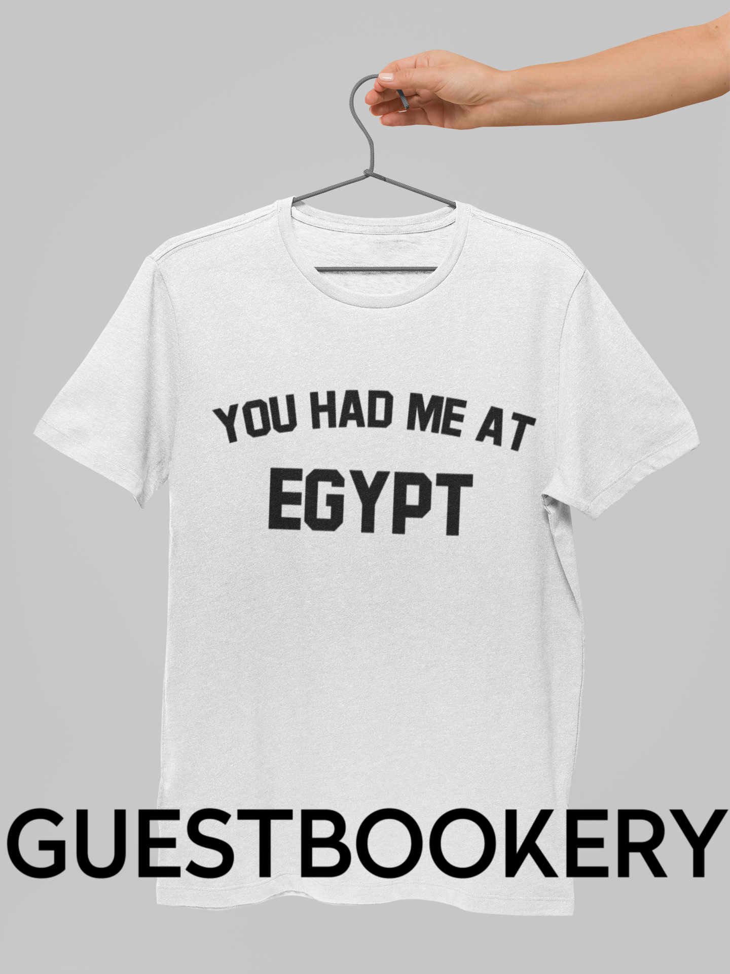 You Had Me At Egypt T-Shirt