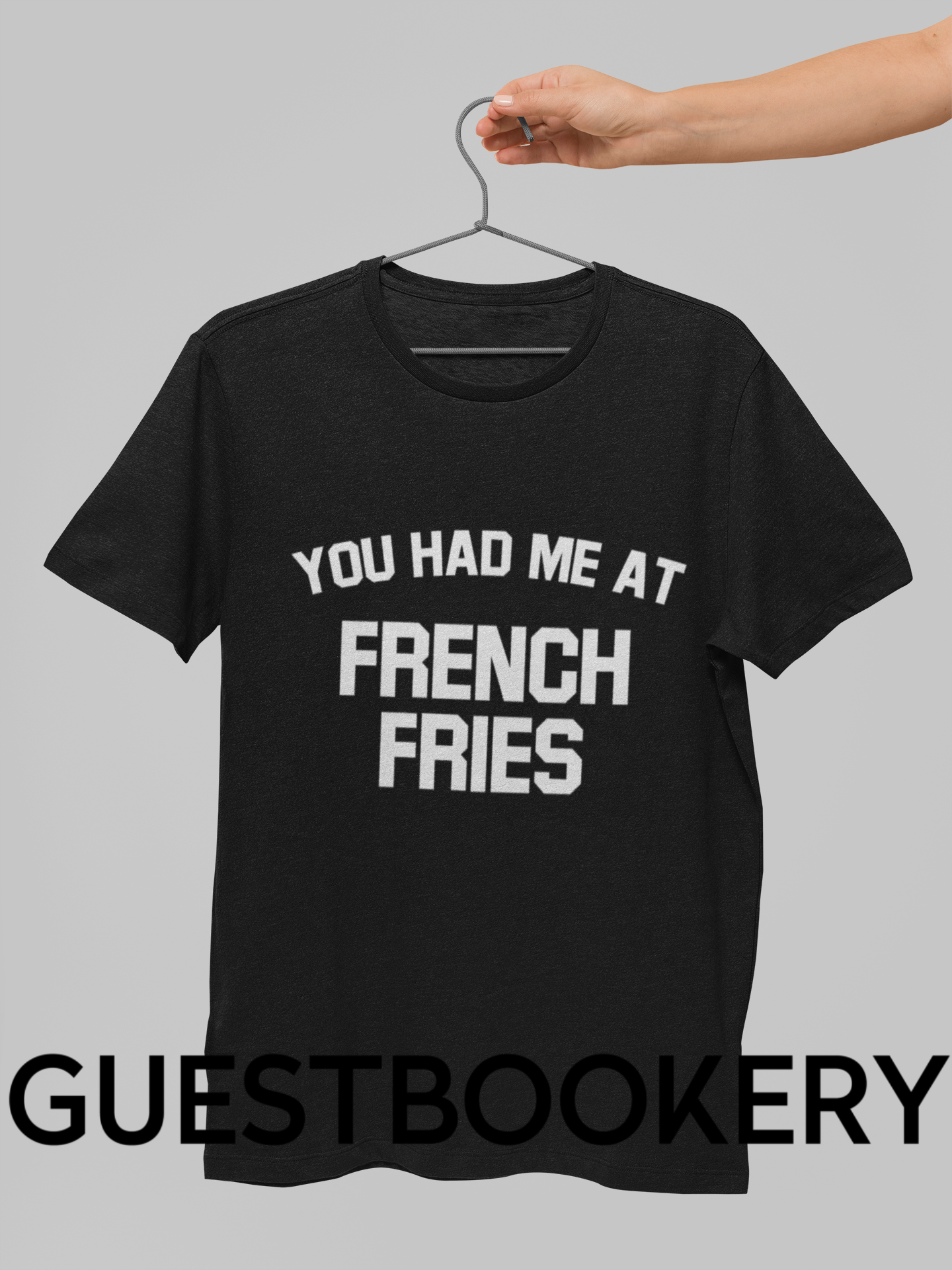 You Had Me At French Fries T-Shirt