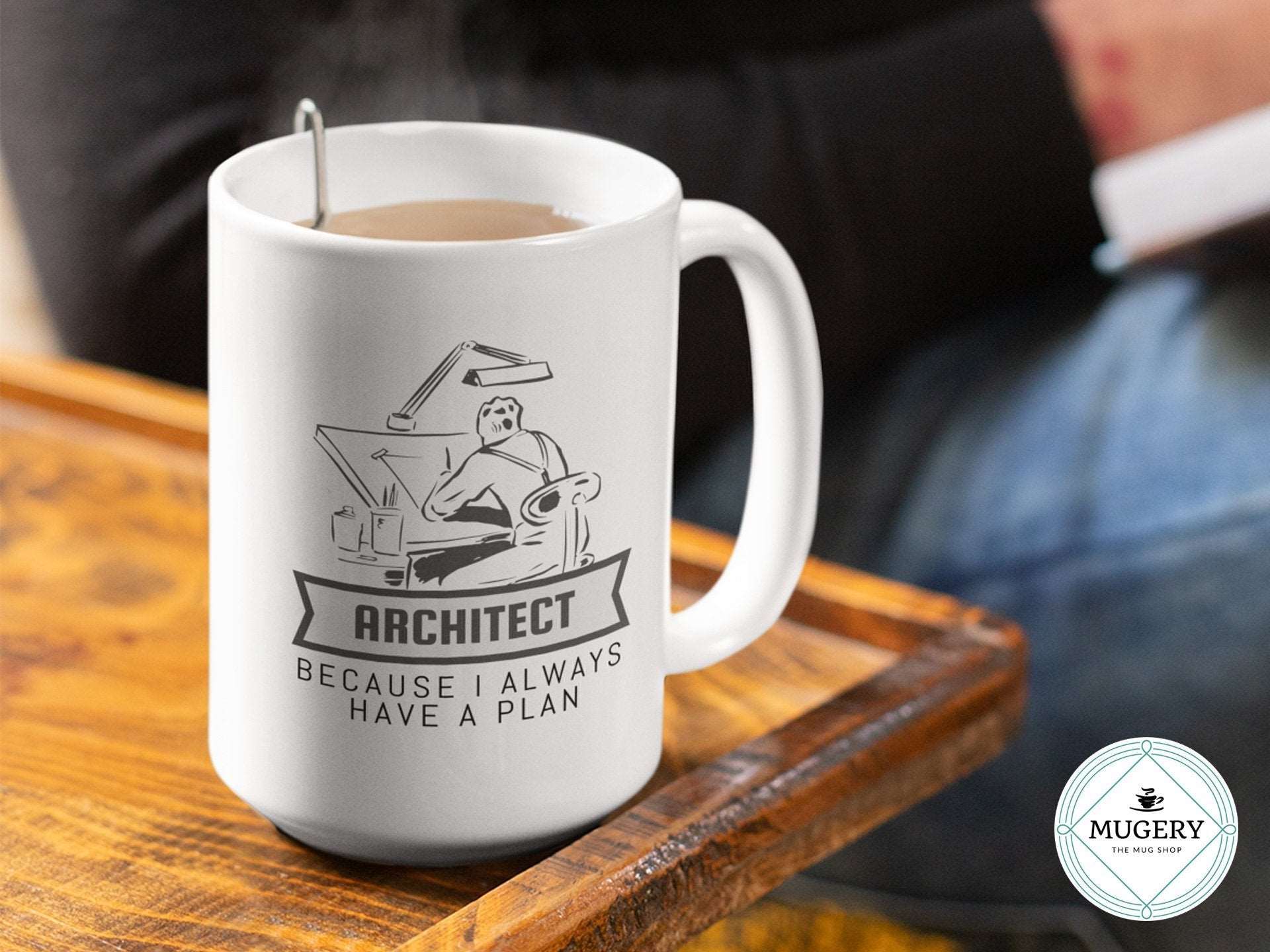 Architect Because I Always Have a Plan Mug