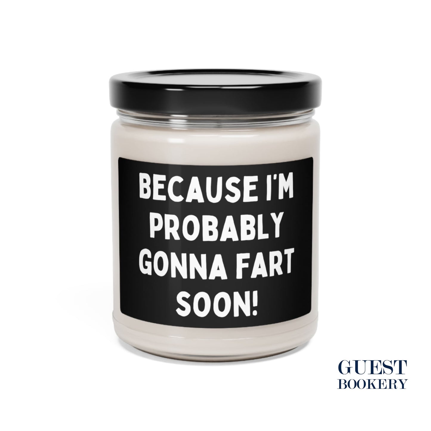 Because I'm Probably Gonna Fart Soon Candle