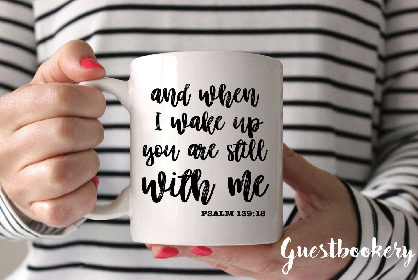 And When I Wake Up You Are Still With Me Mug - Psalm 139:18