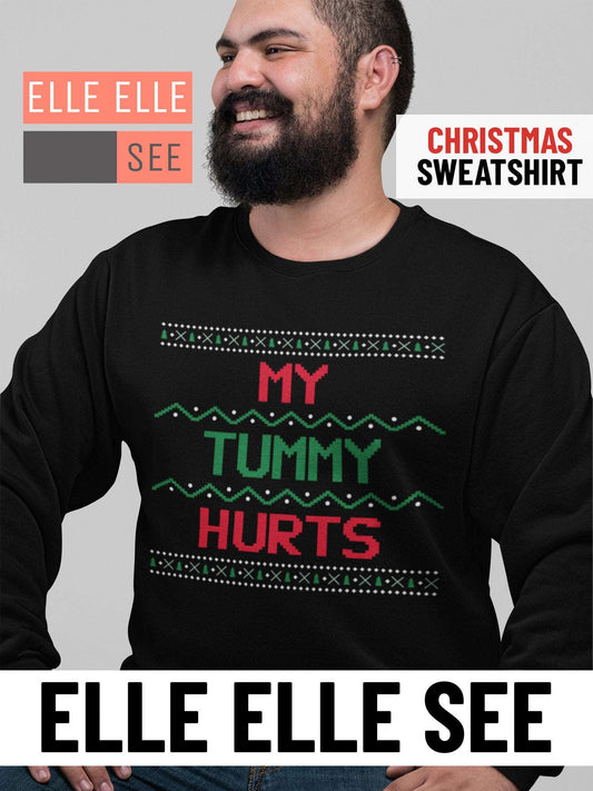 My Tummy Hurts Sweatshirt - Christmas Outfit - Sweatshirt - Ugly Christmas - Christmas Sweater - Funny Sweatshirt - My Tummy Hurts - Brave