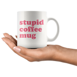 Load image into Gallery viewer, Stupid coffee mug 11oz - Guestbookery
