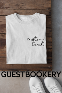 Custom Text T-shirt - Guestbookery