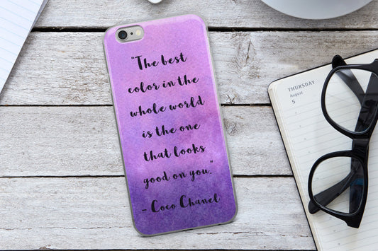 The best colour in the whole world is the one that looks good on you - Coco Chanel Phone Case