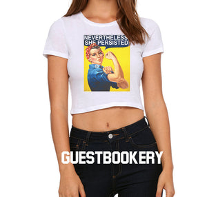 Rosie The Riveter Nevertheless She Persisted Crop Top