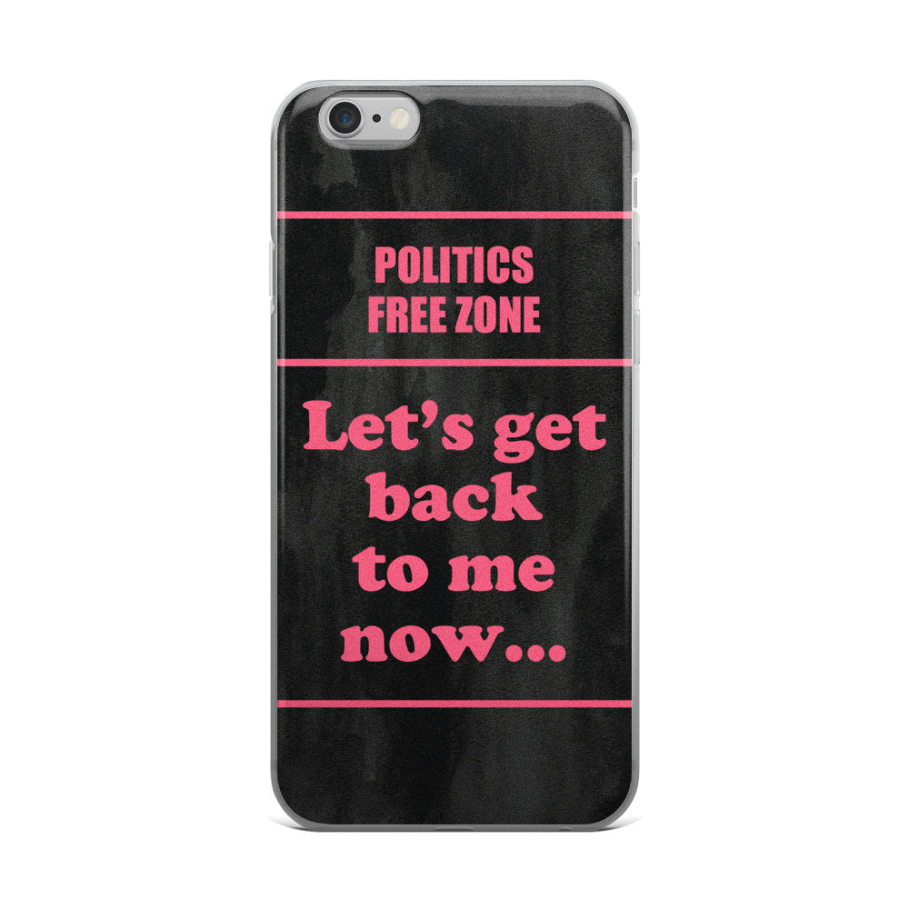 Politics Free Zone Phone Case