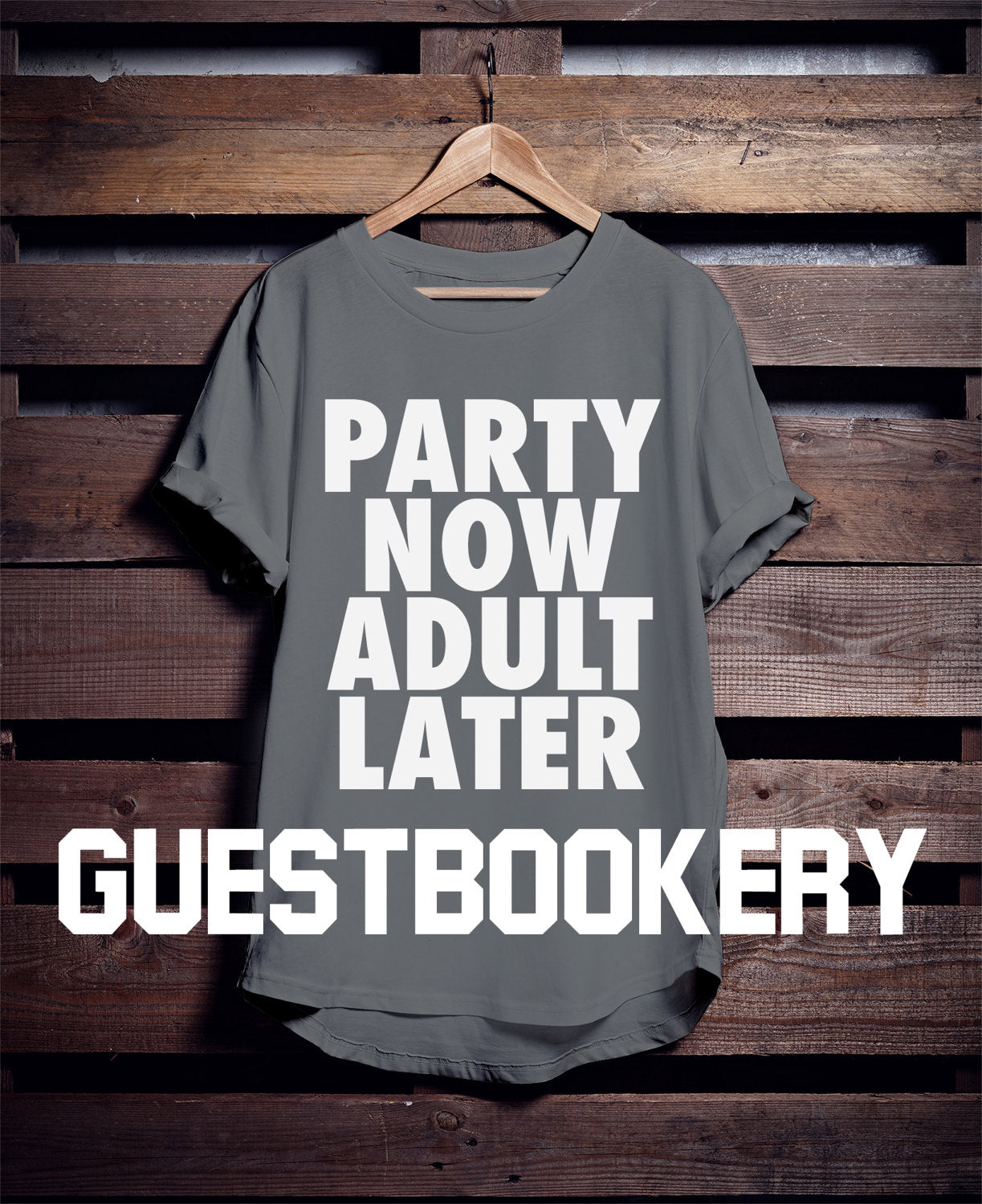 Party Now Adult Later T-shirt