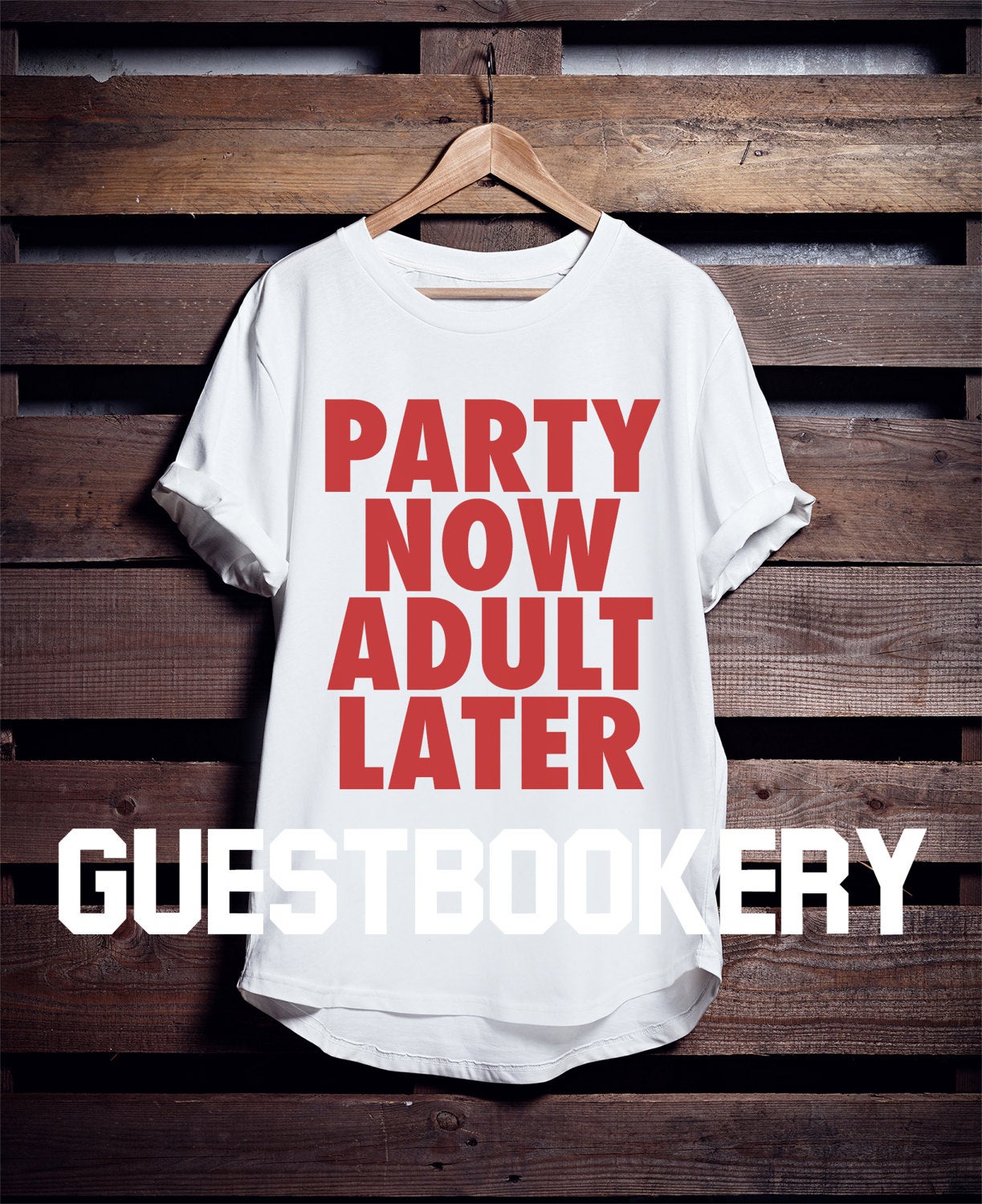 Party Now Adult Later T-shirt