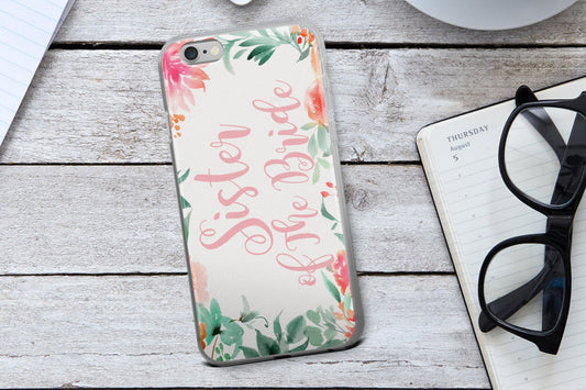 Sister of the Bride Floral Phone Case