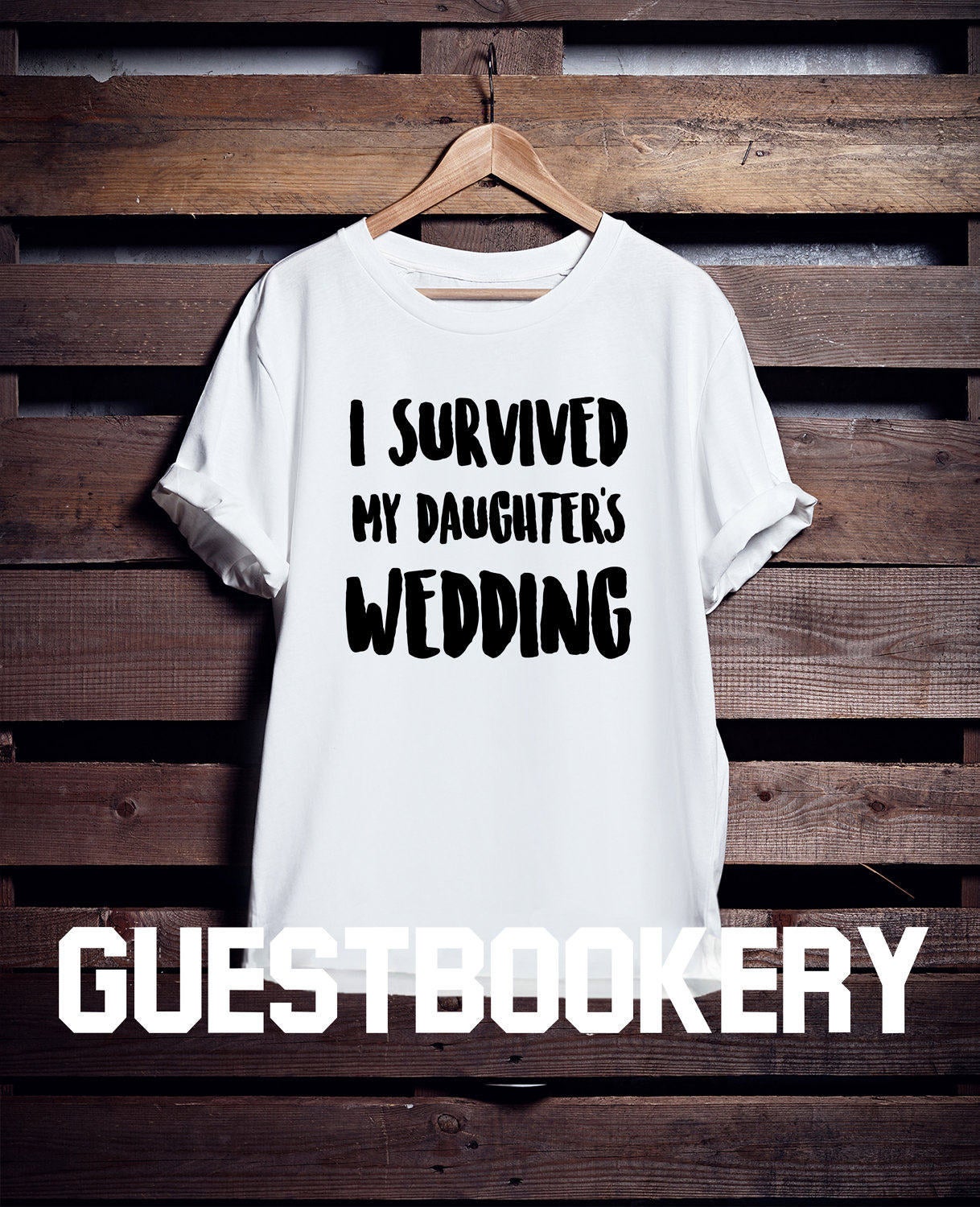 I Survived My Daughter's Wedding T-shirt