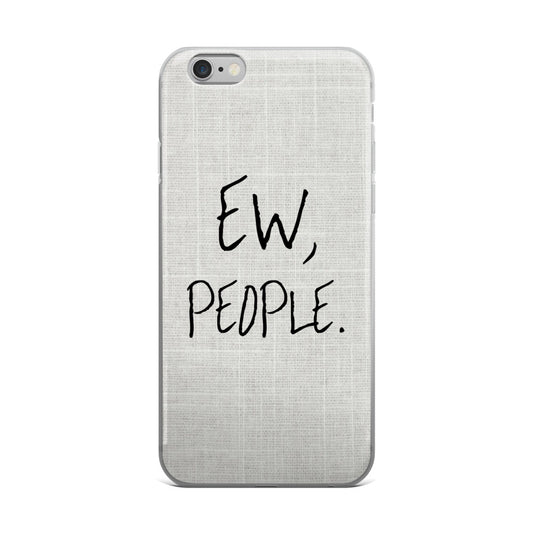 Ew People Phone Case