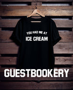 Load image into Gallery viewer, You Had Me At Ice Cream T-Shirt
