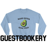 Load image into Gallery viewer, Make Extra Guac Free Sweatshirt - Guestbookery
