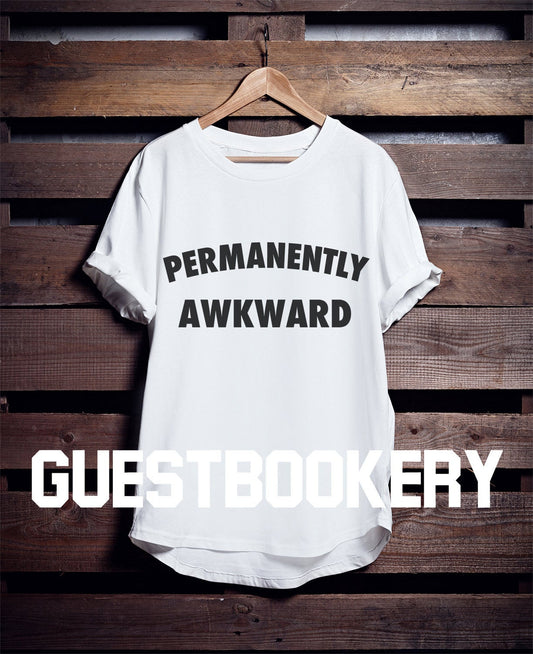 Permanently Awkward T-shirt