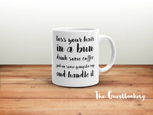Toss Your Hair in a Bun Mug