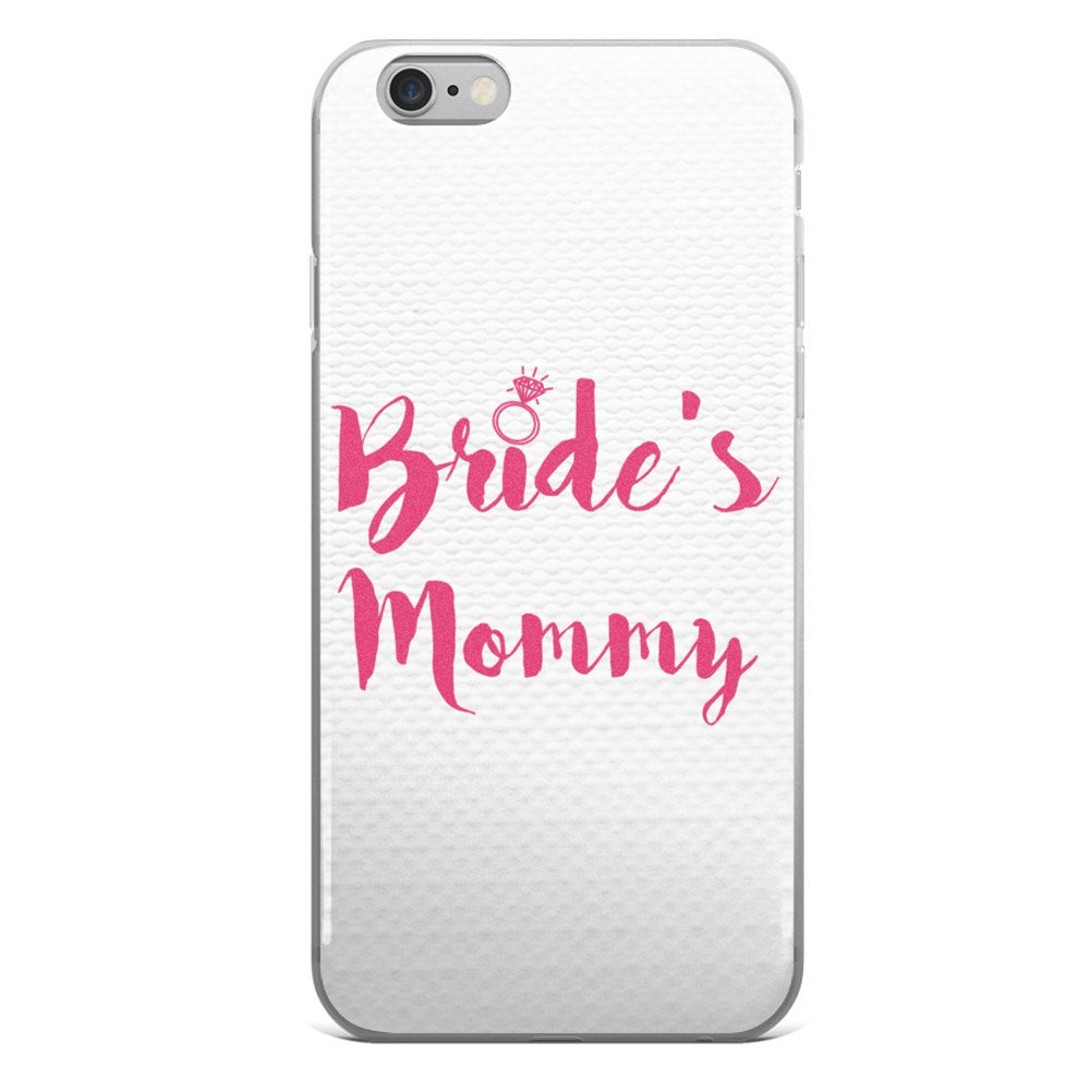 Bride's Mommy Phone Case