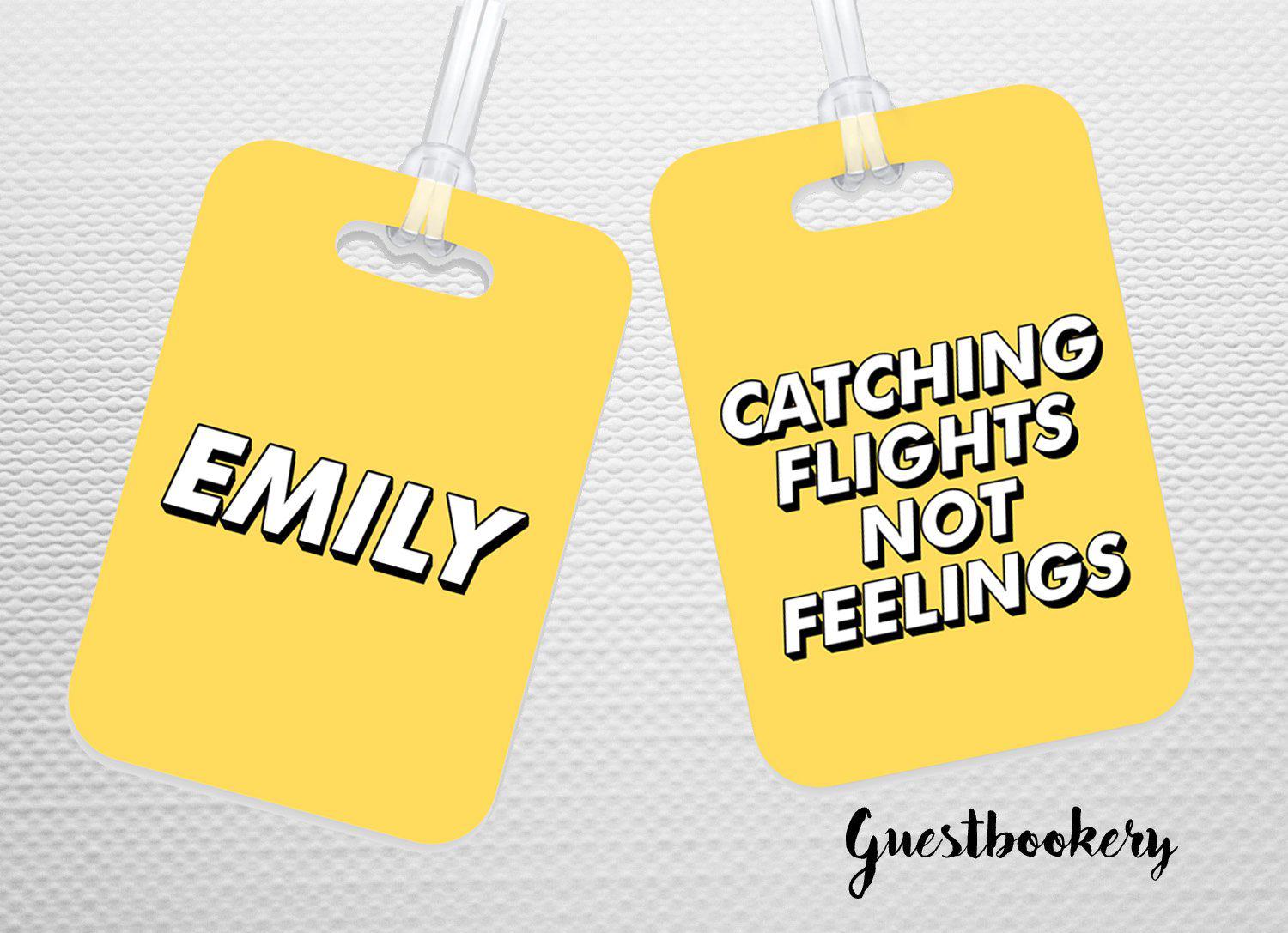 Custom Catching Flights Not Feelings Luggage Tag