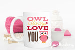 Load image into Gallery viewer, Owl Always Love You Mug
