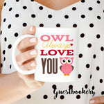 Load image into Gallery viewer, Owl Always Love You Mug
