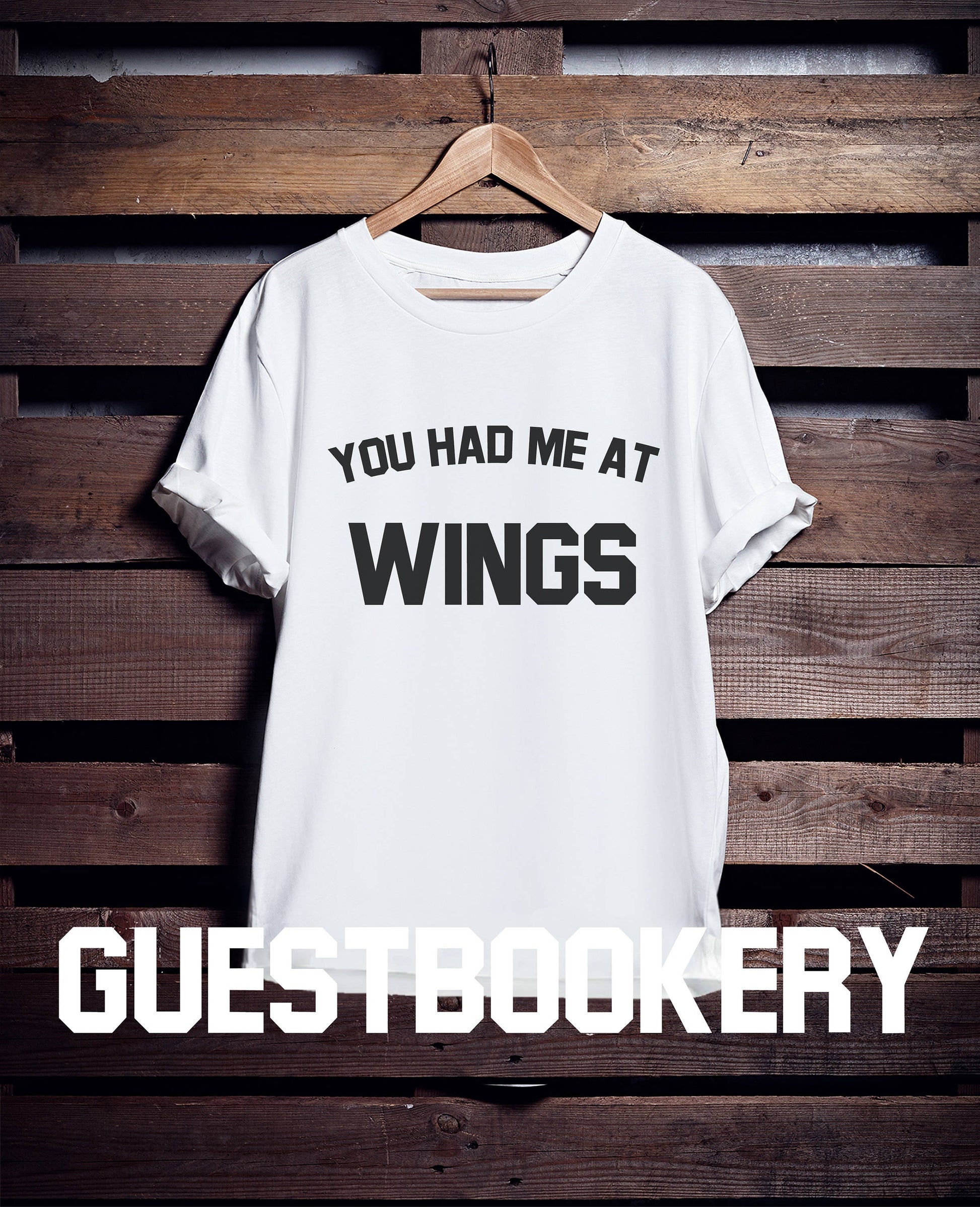 You Had Me At Wings T-Shirt