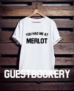 Load image into Gallery viewer, You Had Me at Merlot T-Shirt
