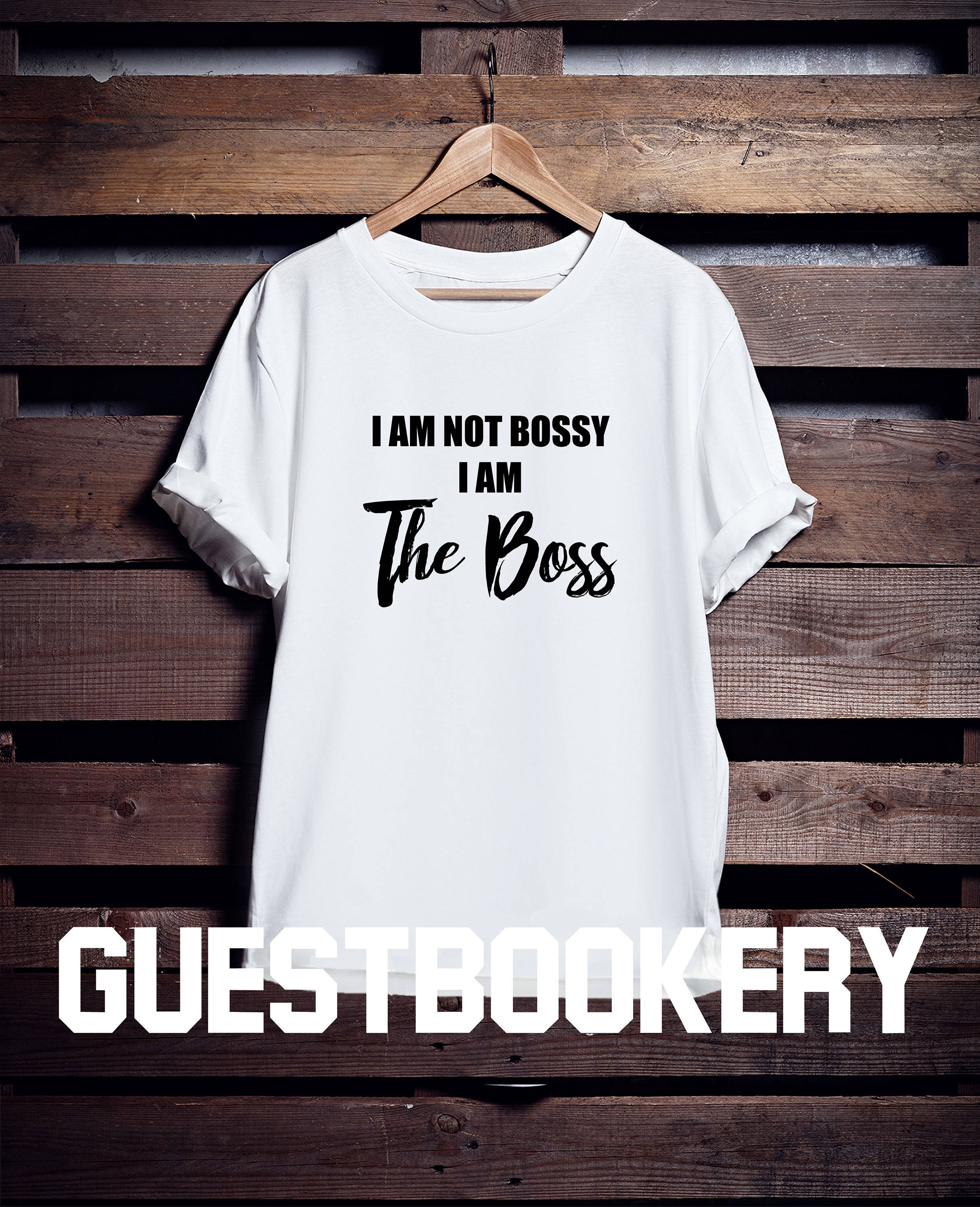 I'm Not Bossy I am The Boss T-shirt