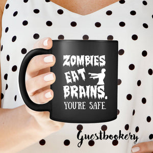 Zombies Eat Brains. You're Safe. Mug