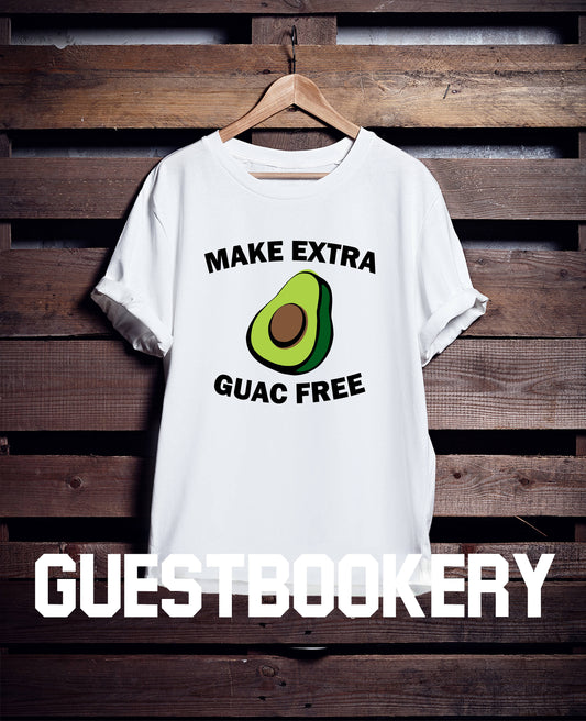 Make Extra Guac Free T-shirt