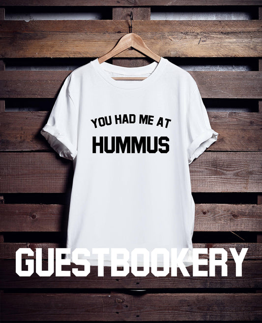 You Had Me At Hummus T-Shirt