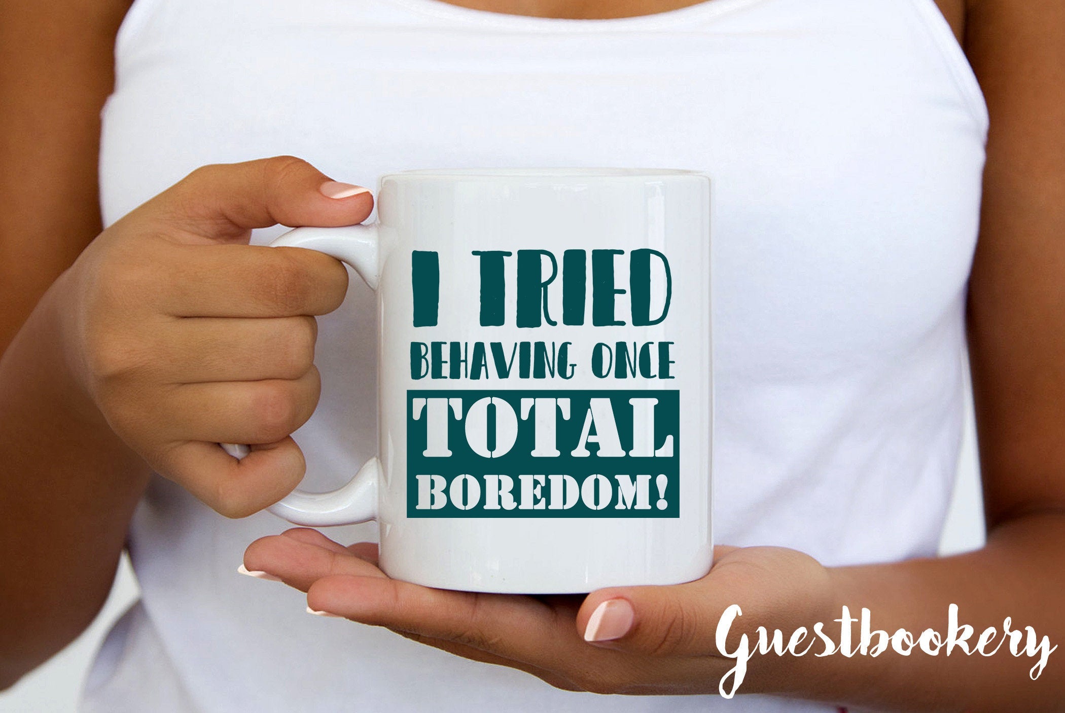 I Tried Behaving Once Total Boredom Mug - Guestbookery