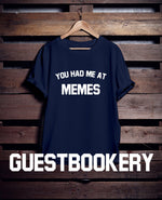 Load image into Gallery viewer, You Had Me At Memes T-Shirt
