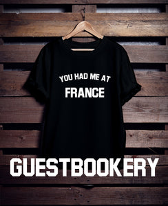 You Had Me At France T-Shirt