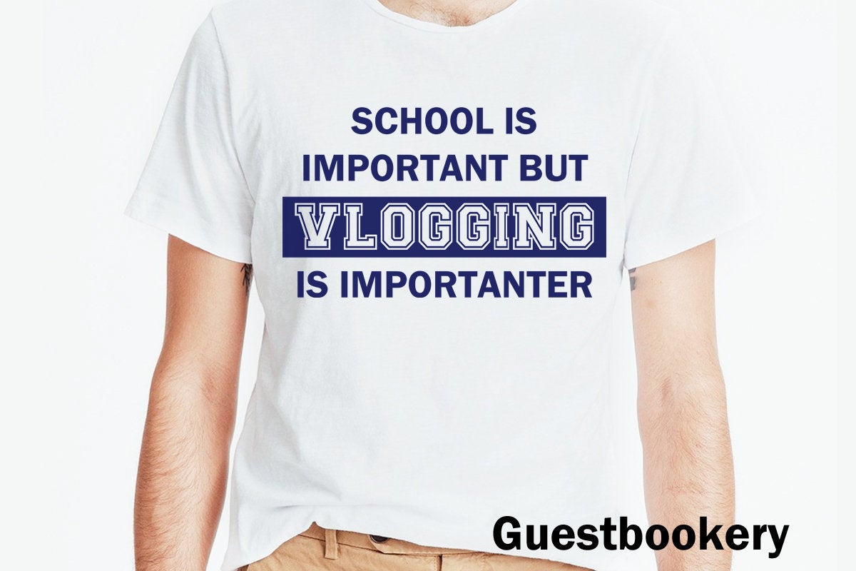 School is Important but Vlogging is Importanter T-shirt