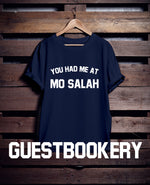 Load image into Gallery viewer, You Had Me At Mo Salah T-Shirt
