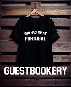 You Had Me At Portugal T-Shirt