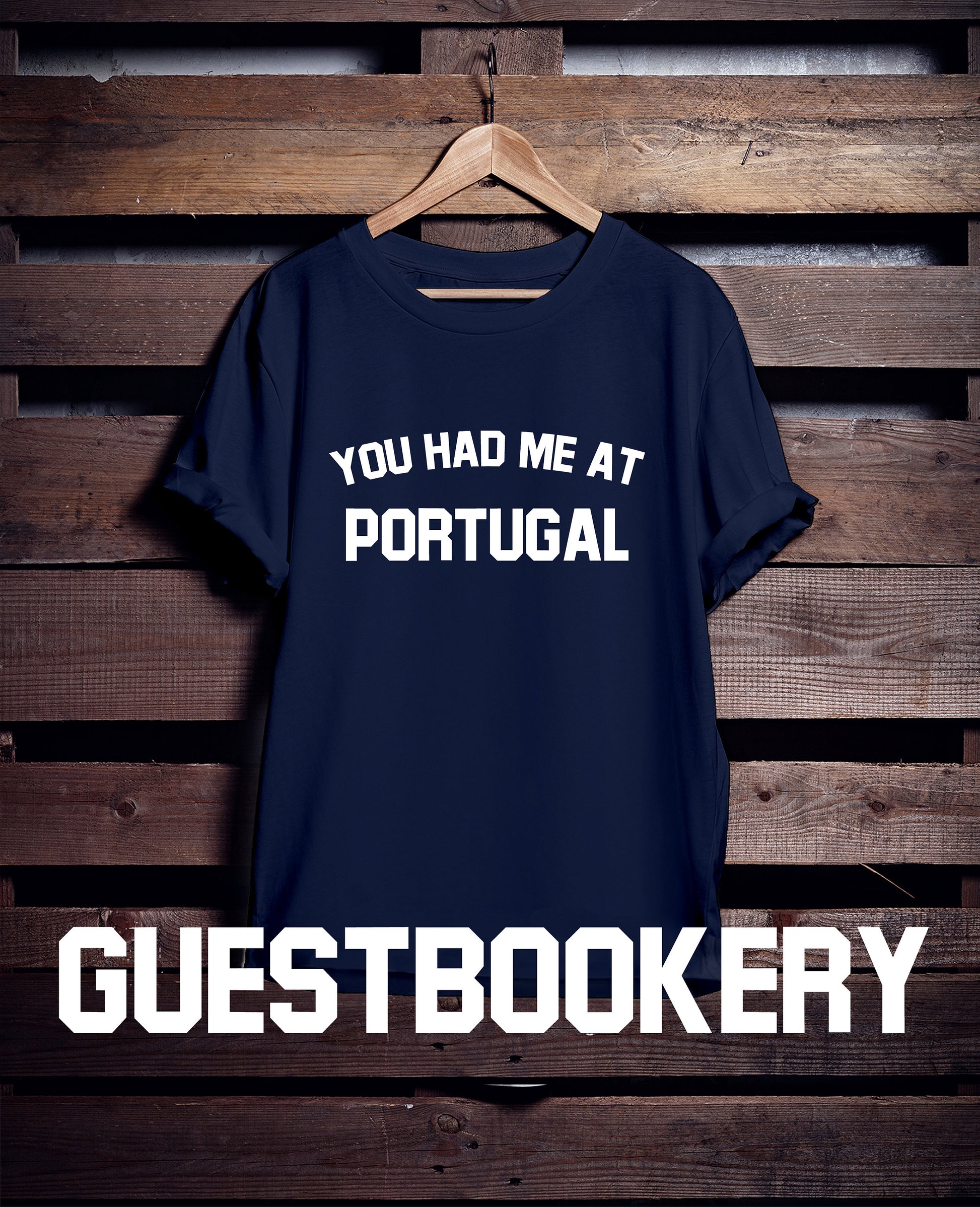 You Had Me At Portugal T-Shirt