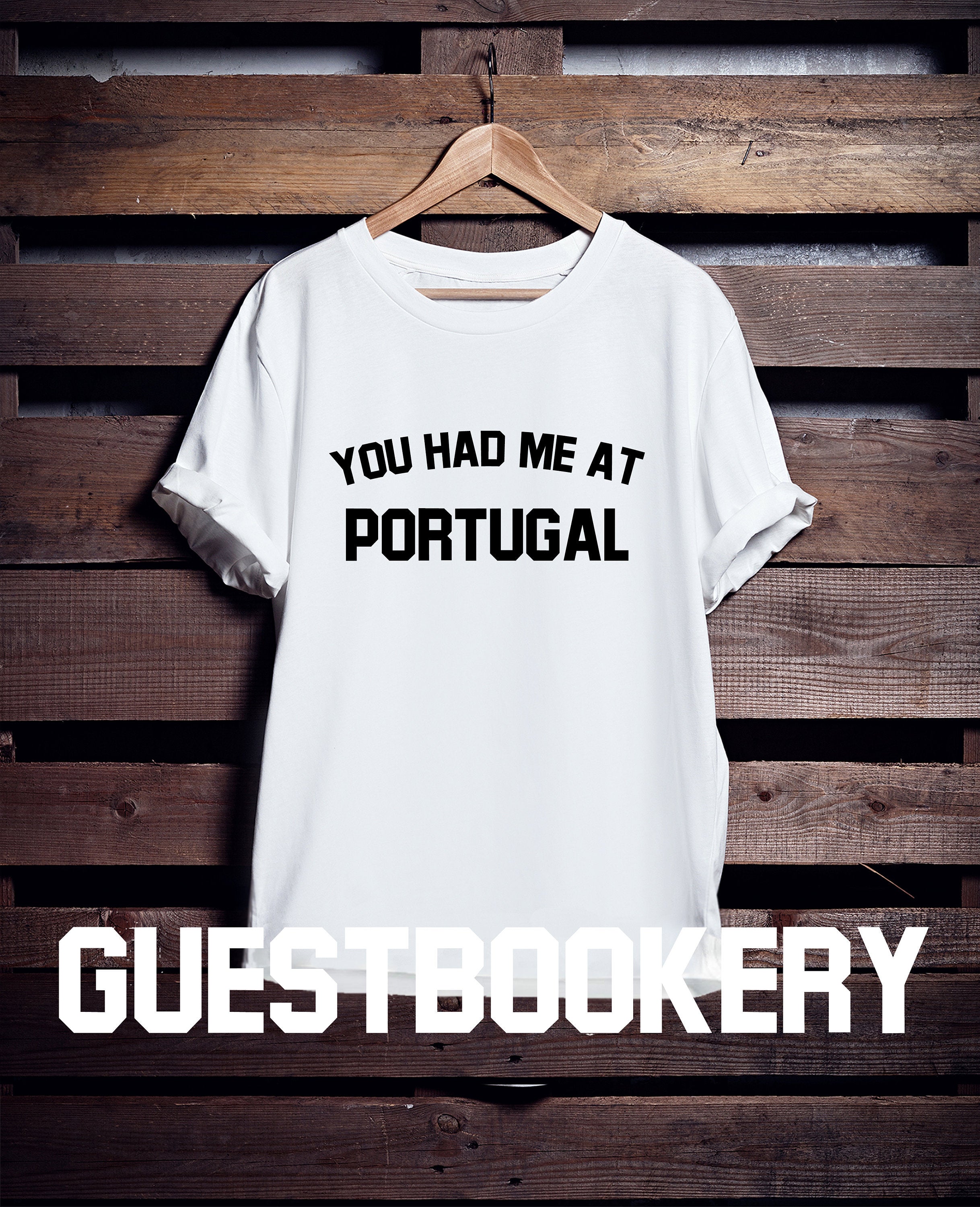 You Had Me At Portugal T-Shirt